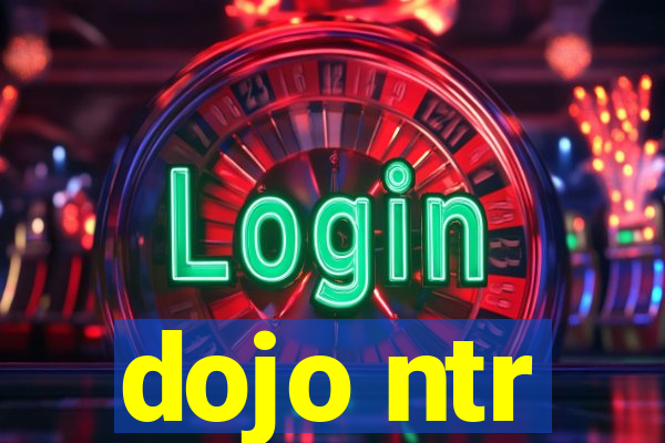 dojo ntr